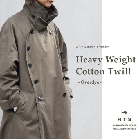 HTS 〜HEAVY WEIGHT COTTON TWILL OVERDYE〜