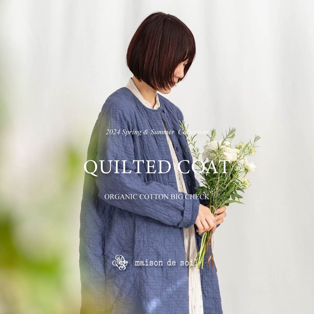 QUILTED COAT＝ ORGANIC COTTON BIG CHECK series by maison de soil