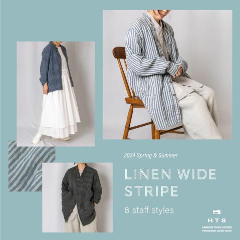 スタッフのお勧め! 春のリネンコーデ  〜HTS "LINEN WIDE STRIPE"〜