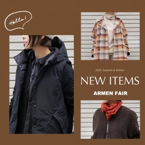 秋冬コレクションが揃いました！ =ARMEN FAIR=