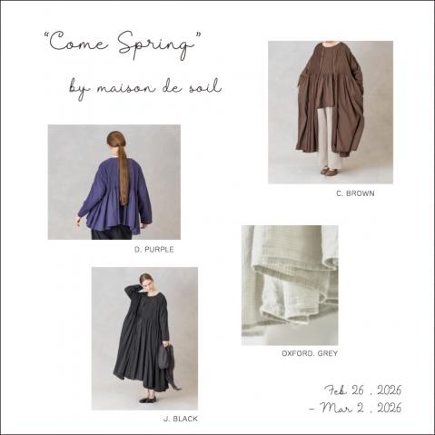 "Come Spring" 　by maison de soil
